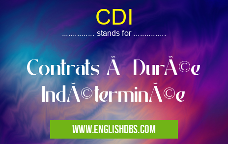 CDI means Contrats à Durée Indéterminée CDI