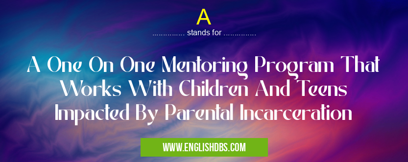 A means A One On One Mentoring Program That Works With Children And Teens Impacted By Parental Incarceration A