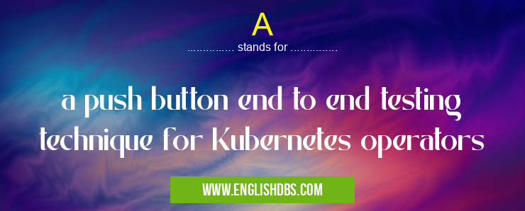 A means a push button end to end testing technique for Kubernetes operators A