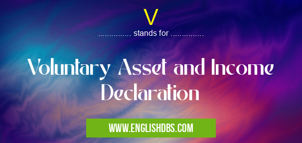 V means Voluntary Asset and Income Declaration V