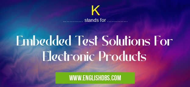 K means Embedded Test Solutions For Electronic Products K