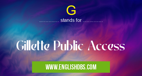 G means Gillette Public Access G