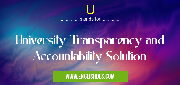 U means University Transparency and Accountability Solution U