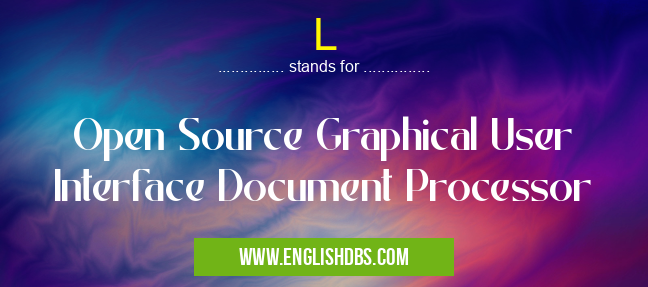 L means Open Source Graphical User Interface Document Processor L
