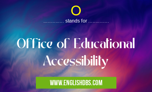 O means Office of Educational Accessibility O