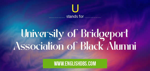 U means University of Bridgeport Association of Black Alumni U