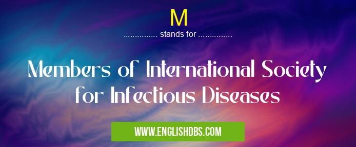 M means Members of International Society for Infectious Diseases M