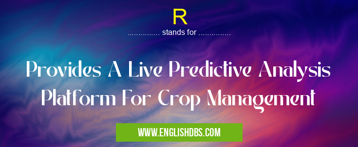 R means Provides A Live Predictive Analysis Platform For Crop Management R