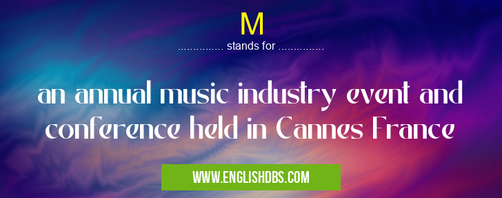 M means an annual music industry event and conference held in Cannes France M
