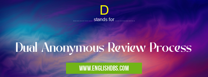 D means Dual Anonymous Review Process D