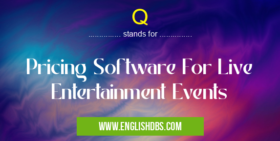 Q means Pricing Software For Live Entertainment Events Q