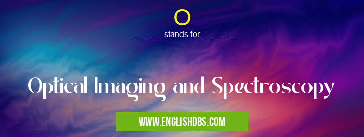 O means Optical Imaging and Spectroscopy O