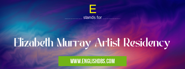 E means Elizabeth Murray Artist Residency E