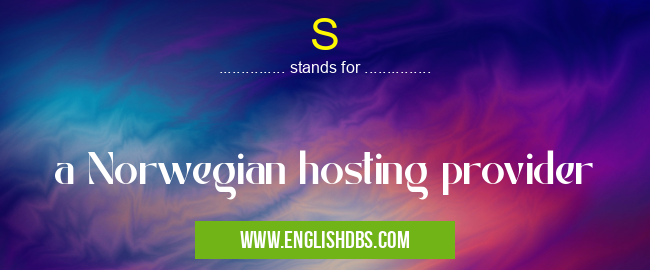 S means a Norwegian hosting provider S