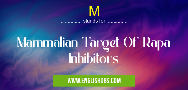 M means Mammalian Target Of Rapa Inhibitors M