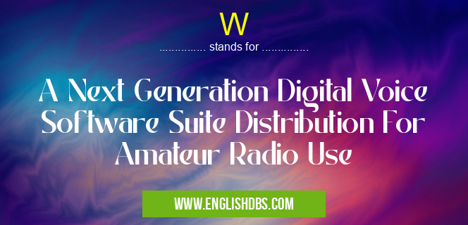 W means A Next Generation Digital Voice Software Suite Distribution For Amateur Radio Use W