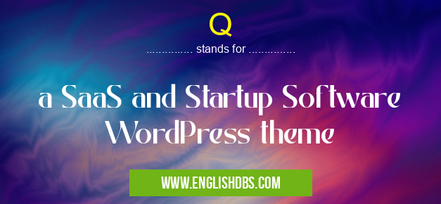 Q means a SaaS and Startup Software WordPress theme Q