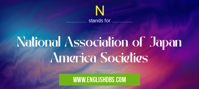 N means National Association of Japan America Societies N