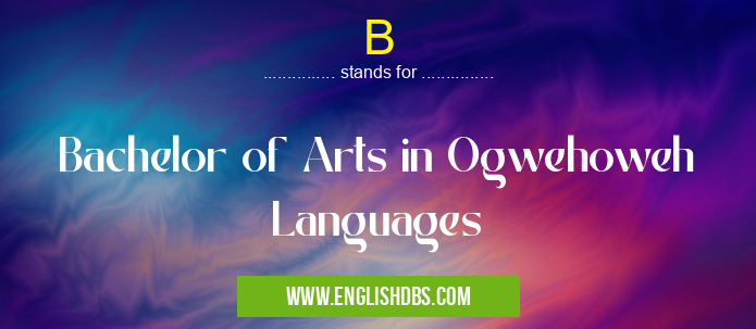 B means Bachelor of Arts in Ogwehoweh Languages B