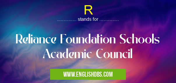 R means Reliance Foundation Schools Academic Council R