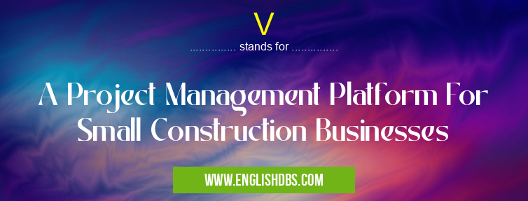 V means A Project Management Platform For Small Construction Businesses V