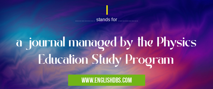 I means a journal managed by the Physics Education Study Program I