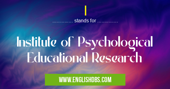 I means Institute of Psychological Educational Research I