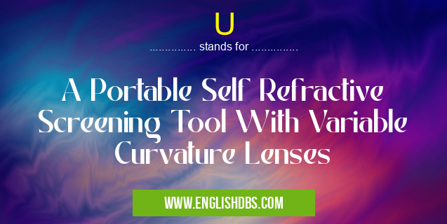 U means A Portable Self Refractive Screening Tool With Variable Curvature Lenses U