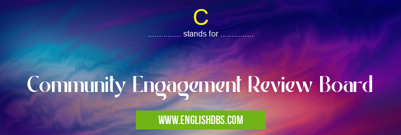 C means Community Engagement Review Board C