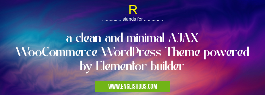 R means a clean and minimal AJAX WooCommerce WordPress Theme powered by Elementor builder R