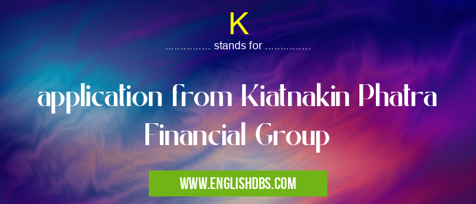 K means application from Kiatnakin Phatra Financial Group K