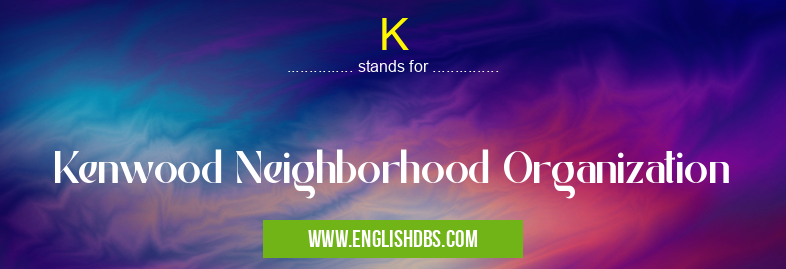 K means Kenwood Neighborhood Organization K