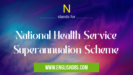 N means National Health Service Superannuation Scheme N