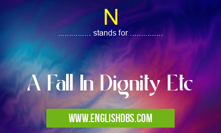 N means A Fall In Dignity Etc N