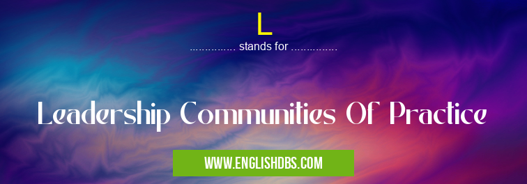L means Leadership Communities Of Practice L