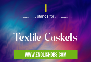I means Textile Caskets I