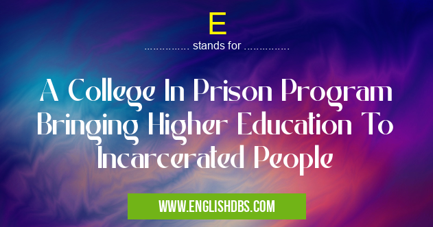 E means A College In Prison Program Bringing Higher Education To Incarcerated People E