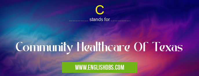C means Community Healthcare Of Texas C