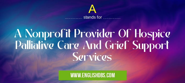 A means A Nonprofit Provider Of Hospice Palliative Care And Grief Support Services A