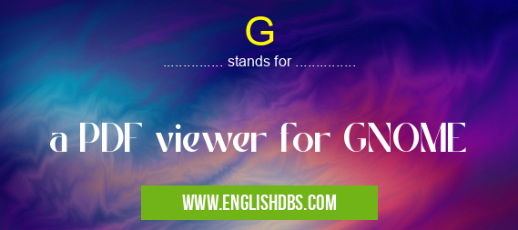 G means a PDF viewer for GNOME G