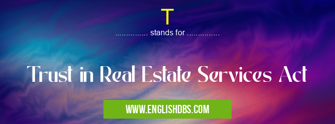 T means Trust in Real Estate Services Act T