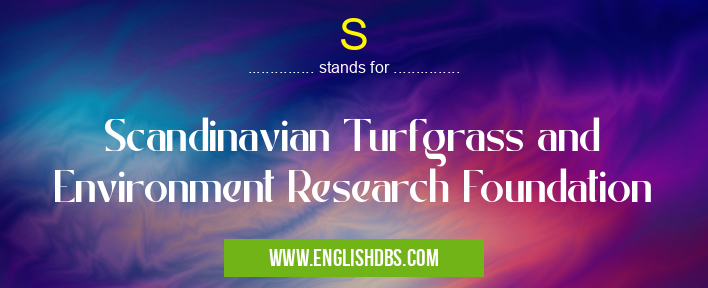 S means Scandinavian Turfgrass and Environment Research Foundation S