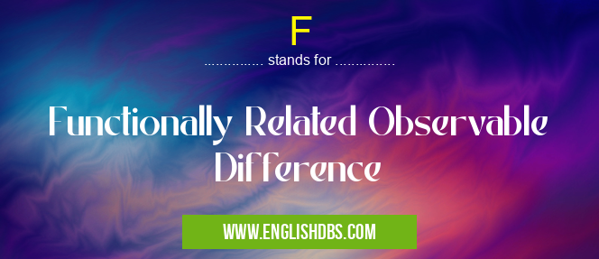 F means Functionally Related Observable Difference F