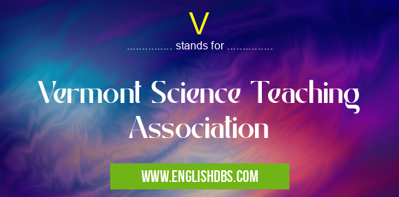 V means Vermont Science Teaching Association V