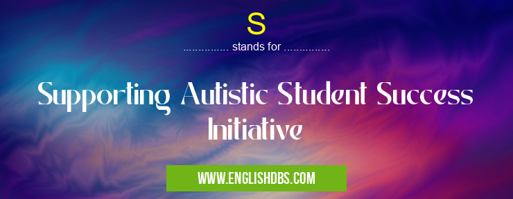 S means Supporting Autistic Student Success Initiative S