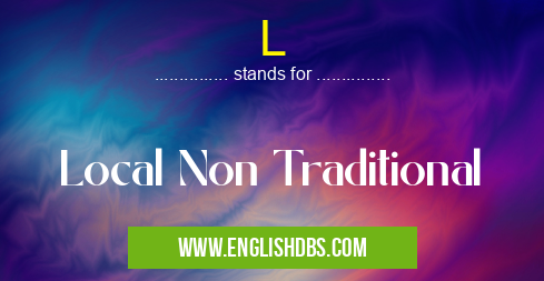 L means Local Non Traditional L
