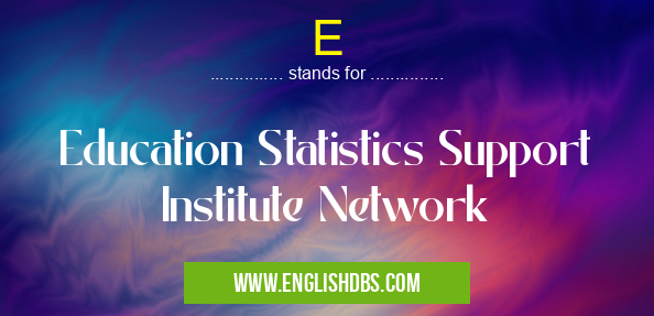 E means Education Statistics Support Institute Network E