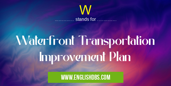 W means Waterfront Transportation Improvement Plan W