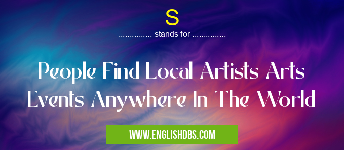 S means People Find Local Artists Arts Events Anywhere In The World S