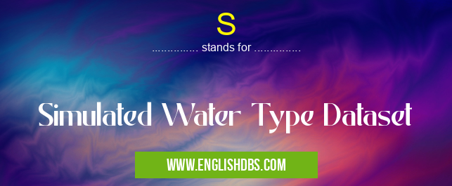 S means Simulated Water Type Dataset S